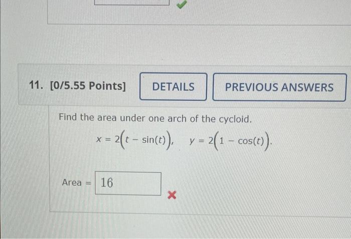 Find the area under one arch of the cycloid.
\[
x=2(t-\sin (t)), \quad y=2(1-\cos (t))
\]