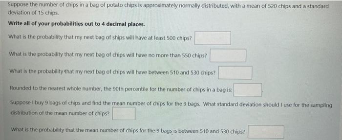 Solved Suppose the number of chips in a bag of potato chips | Chegg.com