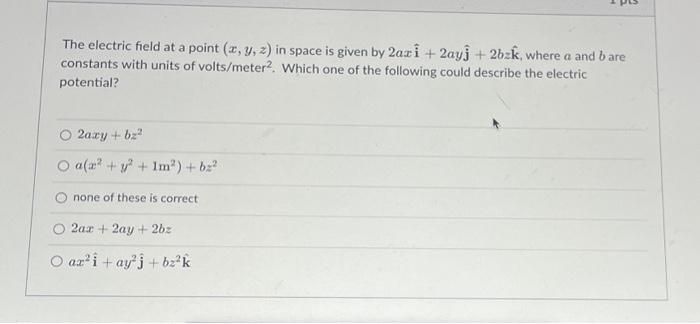 Solved The electric field at a point (x,y,z) in space is | Chegg.com