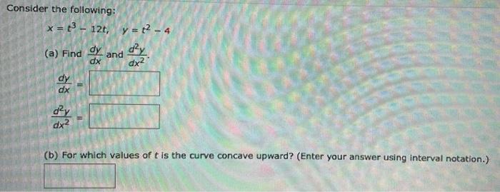 Solved Consider The Following: X = T3 - 12t, Y = 2 - 4 (a) | Chegg.com