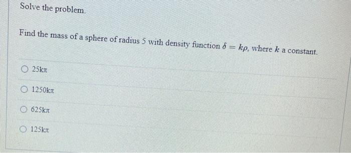 Solved Solve the problem Find the mass of a sphere of radius | Chegg.com