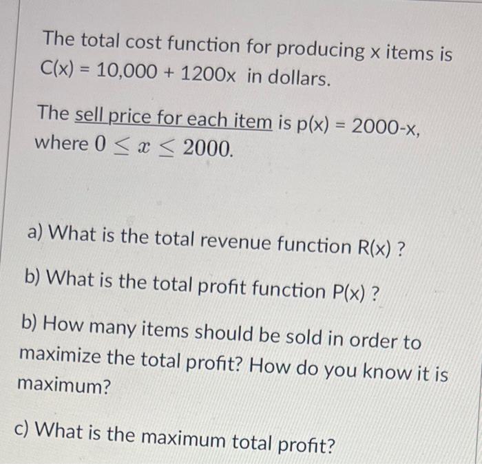 Solved The Total Cost Function For Producing X Items Is