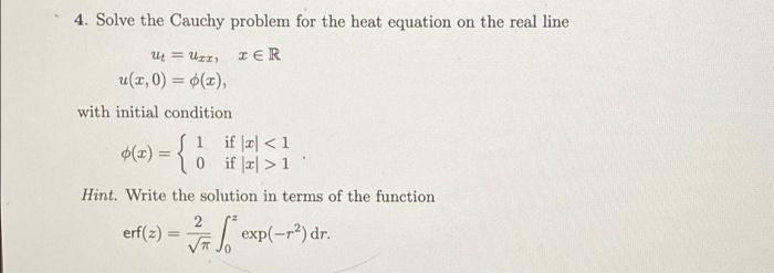 Solved 4. Solve the Cauchy problem for the heat equation on | Chegg.com