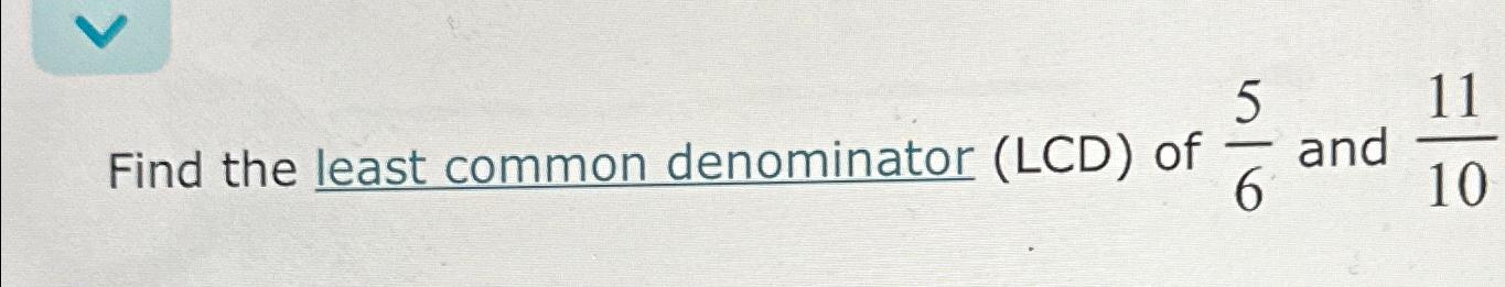 solved-find-the-least-common-denominator-lcd-of-56-and-chegg