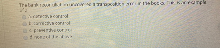 solved-the-bank-reconciliation-uncovered-a-transposition-chegg