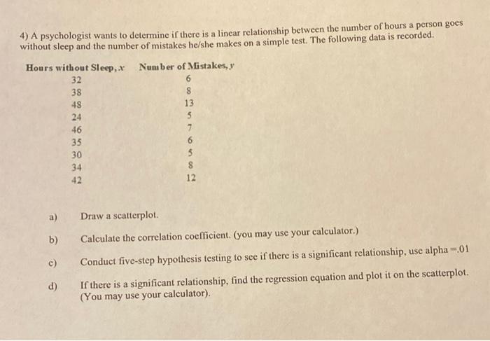 Solved 8 4) A psychologist wants to determine if there is a | Chegg.com