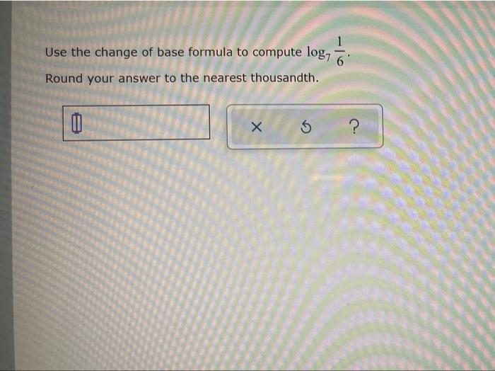 Solved Use The Change Of Base Formula To Compute Top: Round | Chegg.com