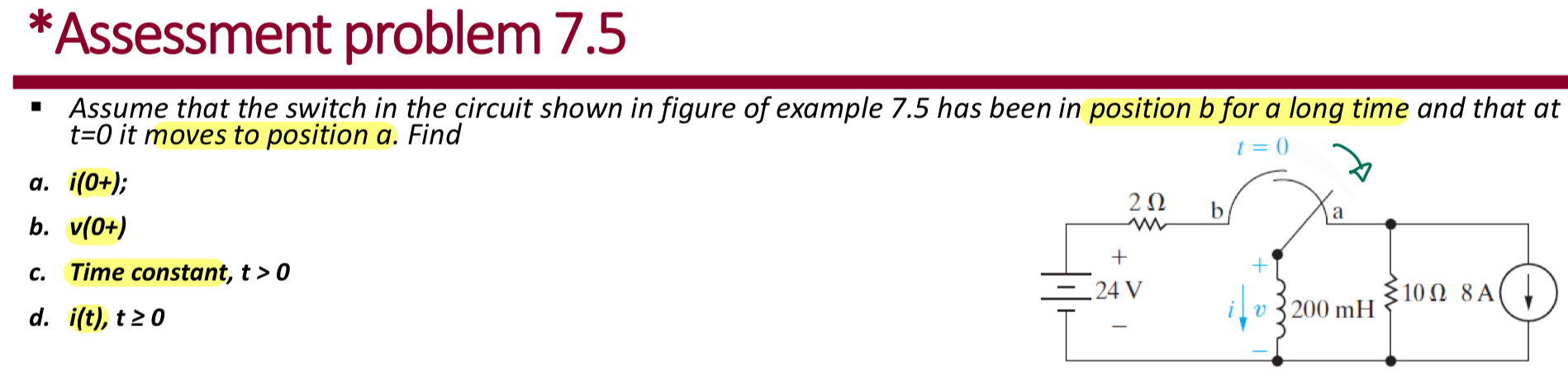 Solved *Assessment problem 7.5Assume that the switch in the | Chegg.com