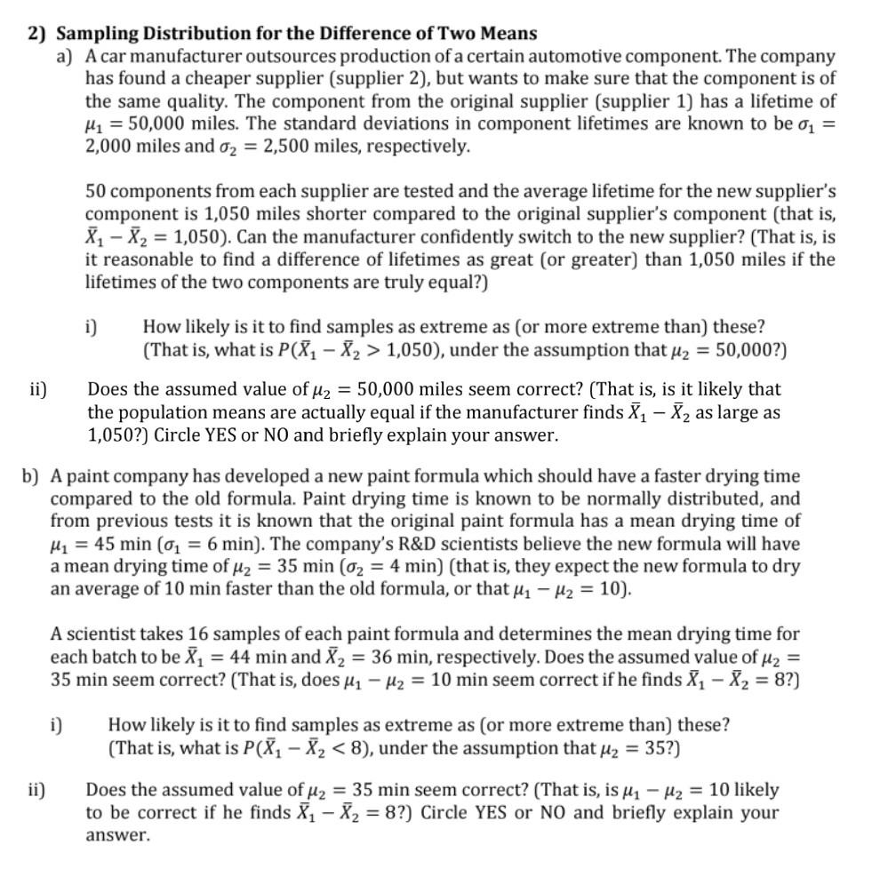 2) Sampling Distribution for the Difference of Two Means
a) A car manufacturer outsources production of a certain automotive