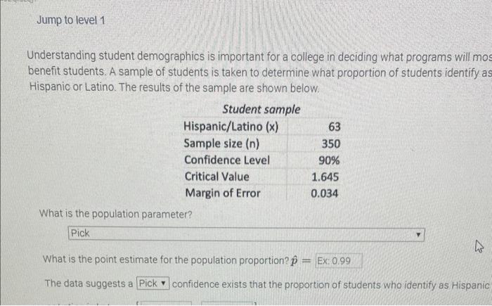 Understanding student demographics is important for a college in deciding what programs will mos benefit students. A sample o