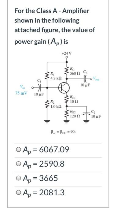 Solved For the Class A - Amplifier shown in the following | Chegg.com