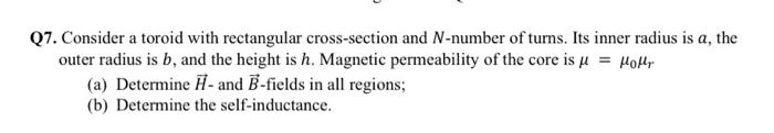 Solved Q7. Consider a toroid with rectangular cross-section | Chegg.com