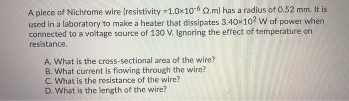 Solved A piece of Nichrome wire (resistivity =1.0x10-6 02.m) | Chegg.com
