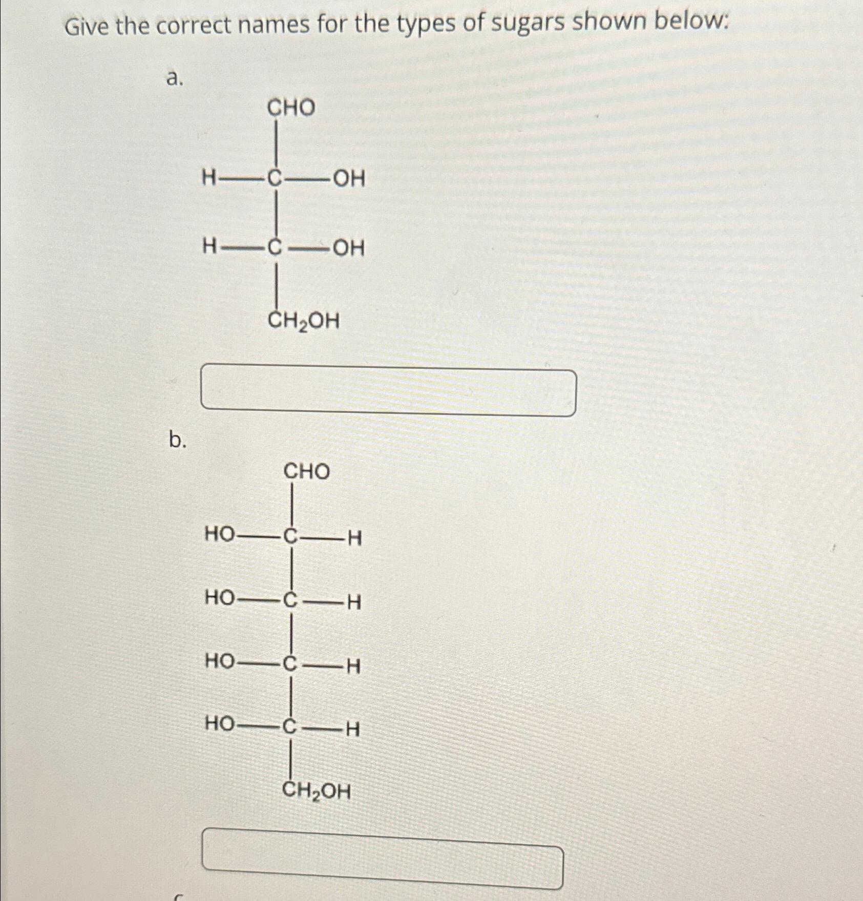 Solved Give the correct names for the types of sugars shown | Chegg.com