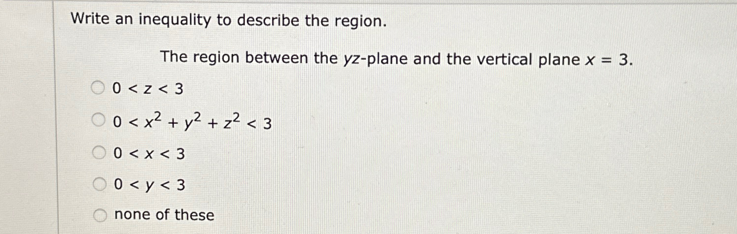 Solved Write an inequality to describe the region.The region | Chegg.com