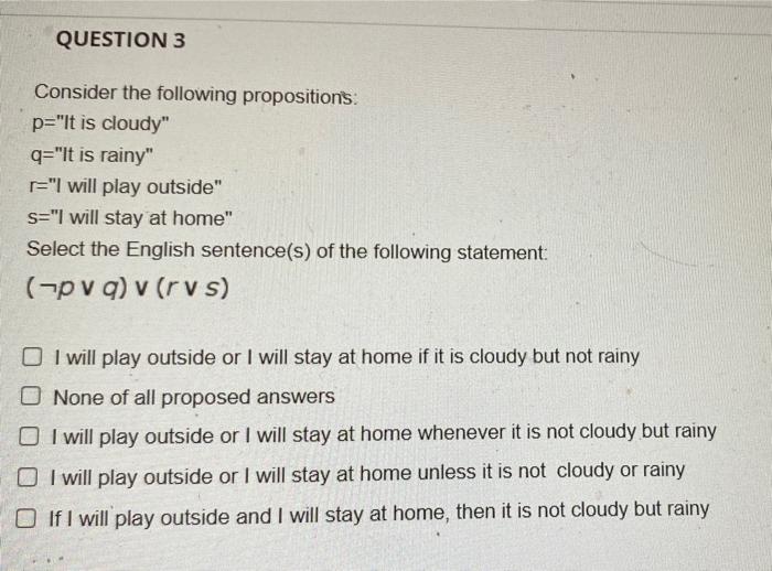 Solved QUESTION 3 Consider The Following Propositions: P="It | Chegg.com