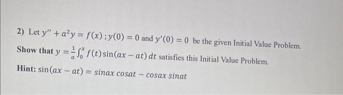 Solved 2 Let Y′′ A2y F X Y 0 0 And Y′ 0 0 Be The Given