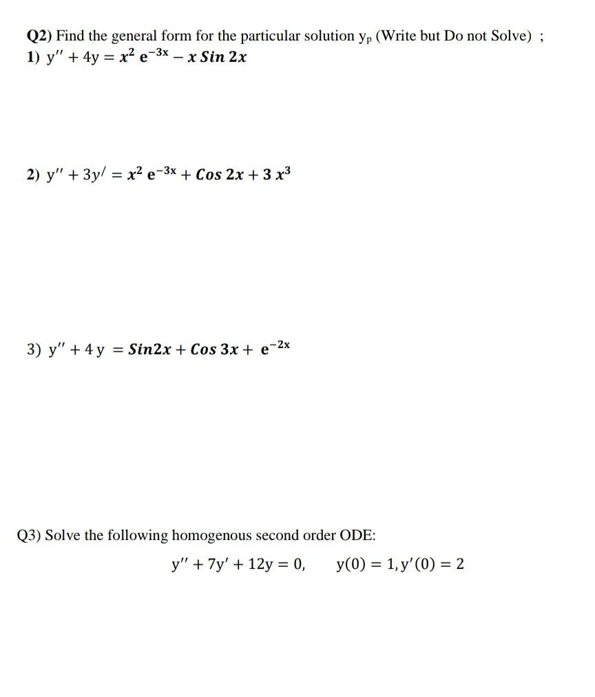 Solved Q2) Find the general form for the particular solution | Chegg.com