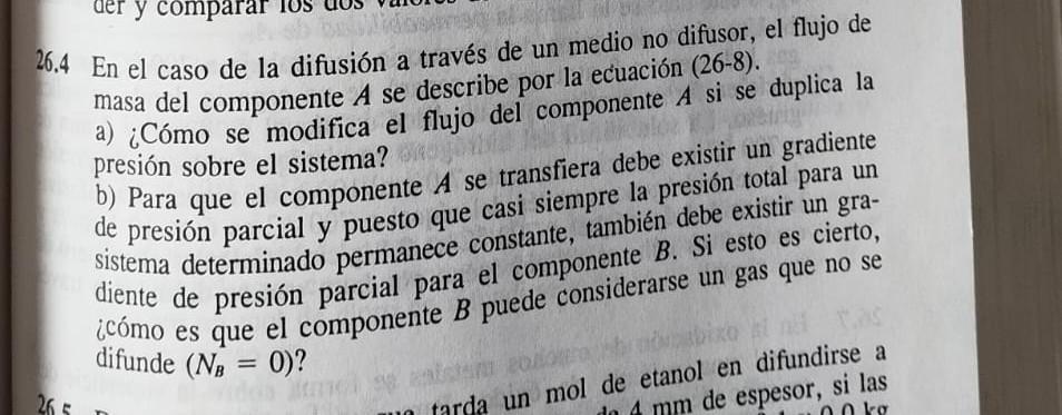 masa del componente \( A \) se describe por la ecuación (26-8). a) ¿Cómo se modifica el flujo del componente \( A \) si se du