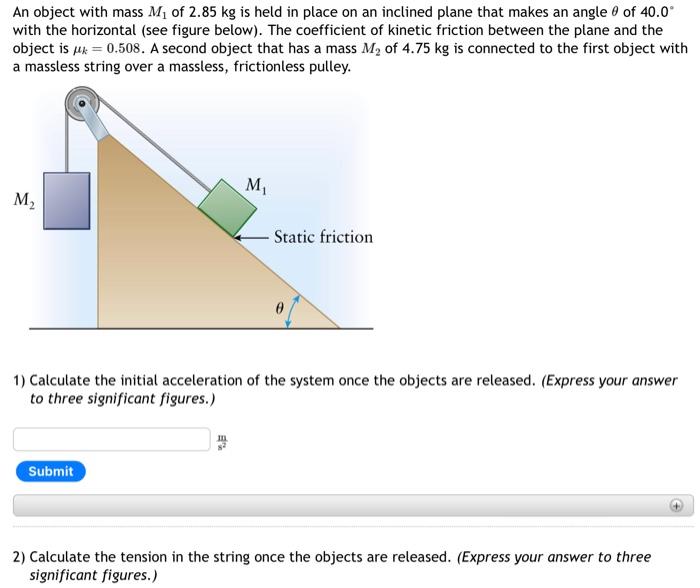 Solved An Object With Mass M Of 2.85 Kg Is Held In Place On | Chegg.com