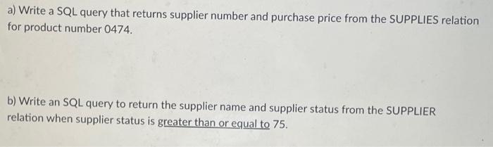 Solved a) Write a SQL query that returns supplier number and | Chegg.com