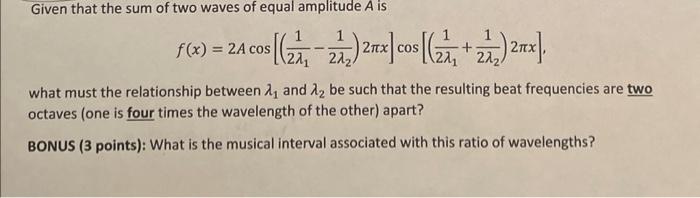 Solved Given that the sum of two waves of equal amplitude A | Chegg.com
