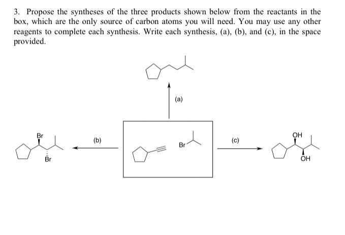 Solved 3. Propose The Syntheses Of The Three Products Shown | Chegg.com