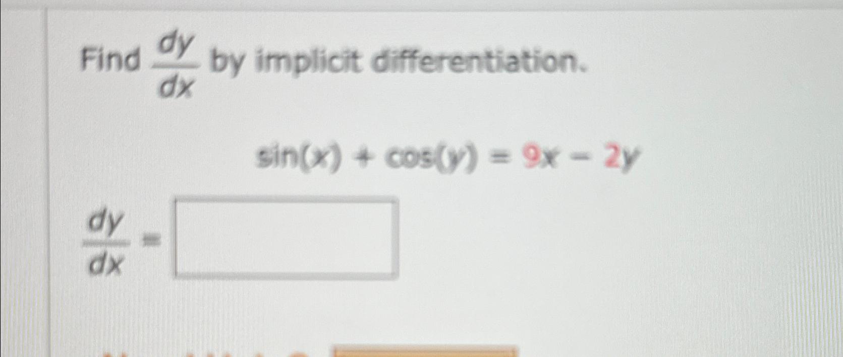 Solved Find dydx ﻿by implicit | Chegg.com