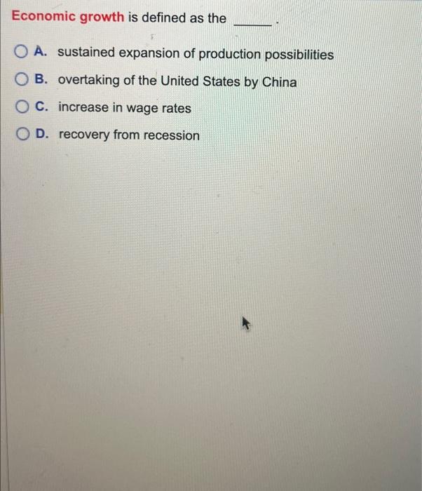 Solved Economic growth is defined as the A. sustained | Chegg.com