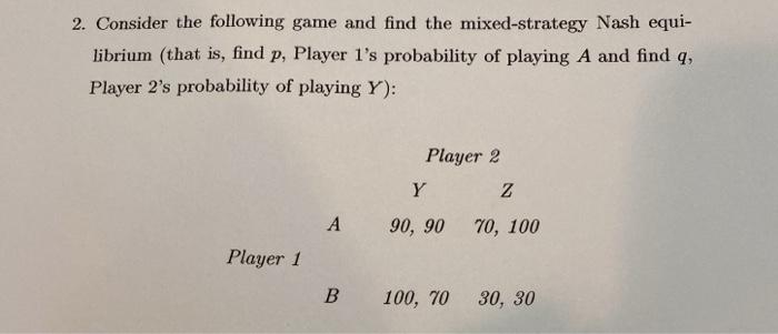 Solved 2. Consider The Following Game And Find The | Chegg.com