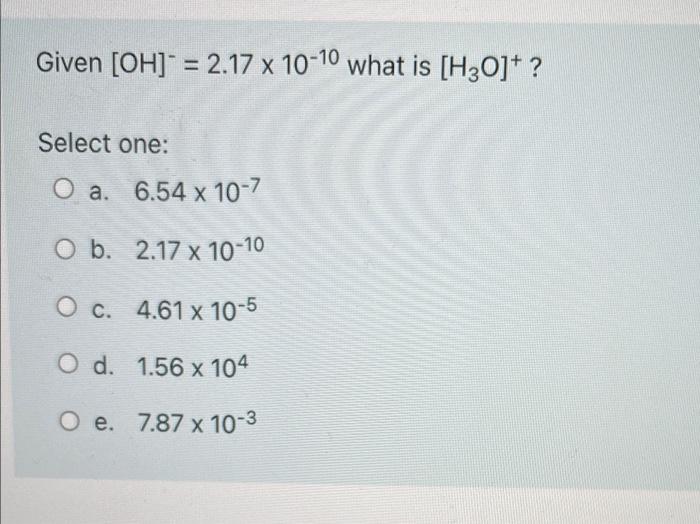 solved-given-oh-2-17-x-10-10-what-is-h30-select-chegg