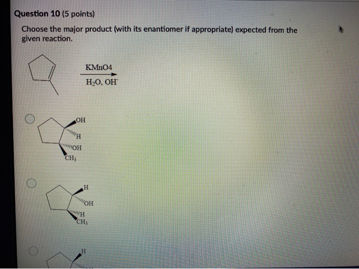 Solved Question 10 (5 points) Choose the major product (with | Chegg.com