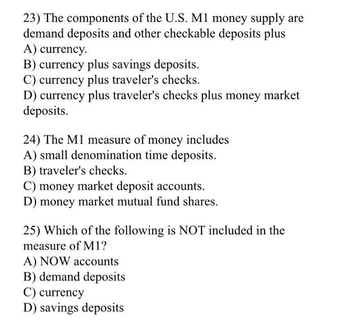Solved 23) The components of the U.S. M1 money supply are