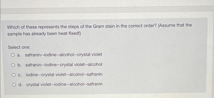 Solved Which of these represents the steps of the Gram stain | Chegg.com