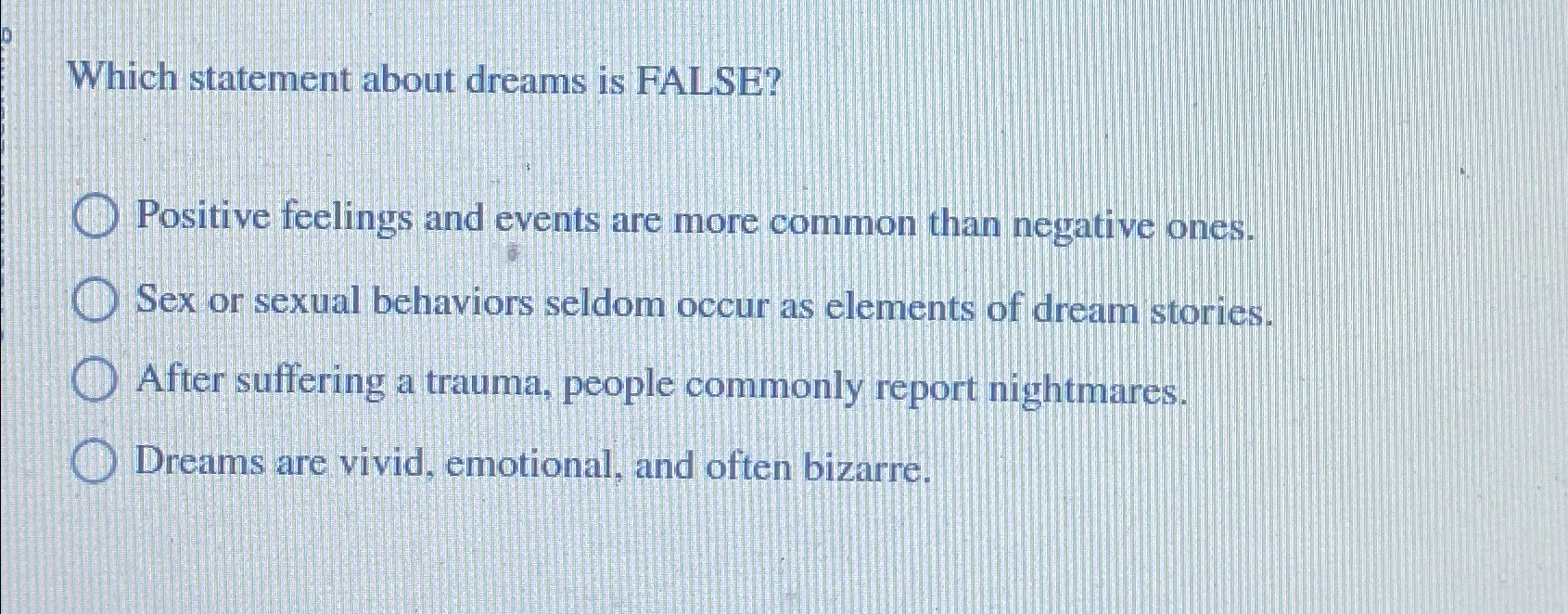 Solved Which statement about dreams is FALSE?Positive | Chegg.com