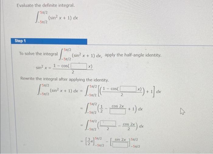 Solved Evaluate the definite integral. ∫−5π/25π/2(sin2x+1)dx | Chegg.com