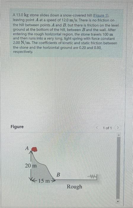 Solved A 13.0 kg stone slides down a snow-covered hill | Chegg.com