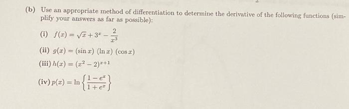 Solved (b) Use an appropriate method of differentiation to | Chegg.com