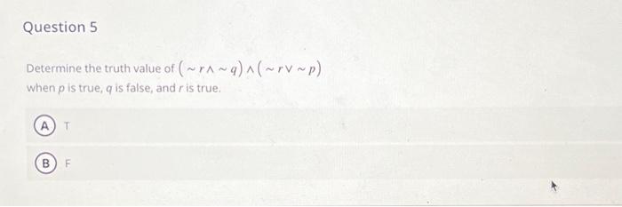 Solved Determine the truth value of (∼r∧∼q)∧(∼r∨∼p) when p | Chegg.com