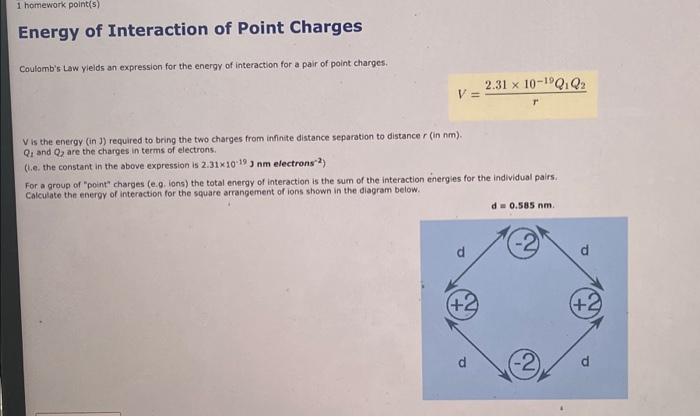 Solved 1 homework point(s) Energy of Interaction of Point | Chegg.com