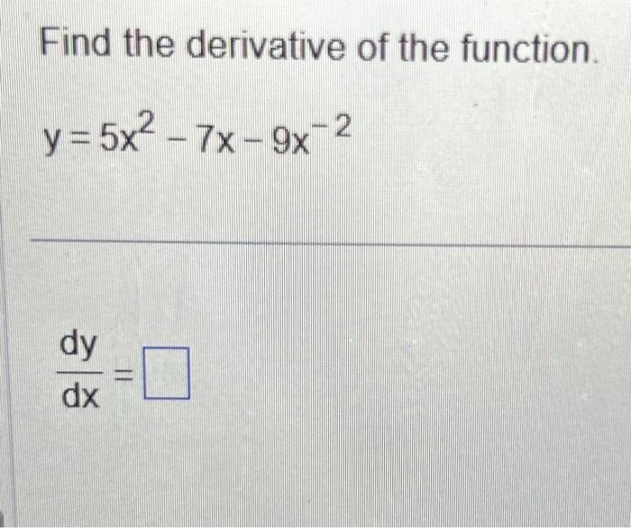 Solved Find The Derivative Of The Function Y 5x2−7x−9x−2