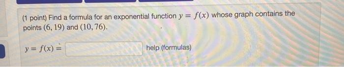 Solved (1 point) Find a formula for an exponential function | Chegg.com