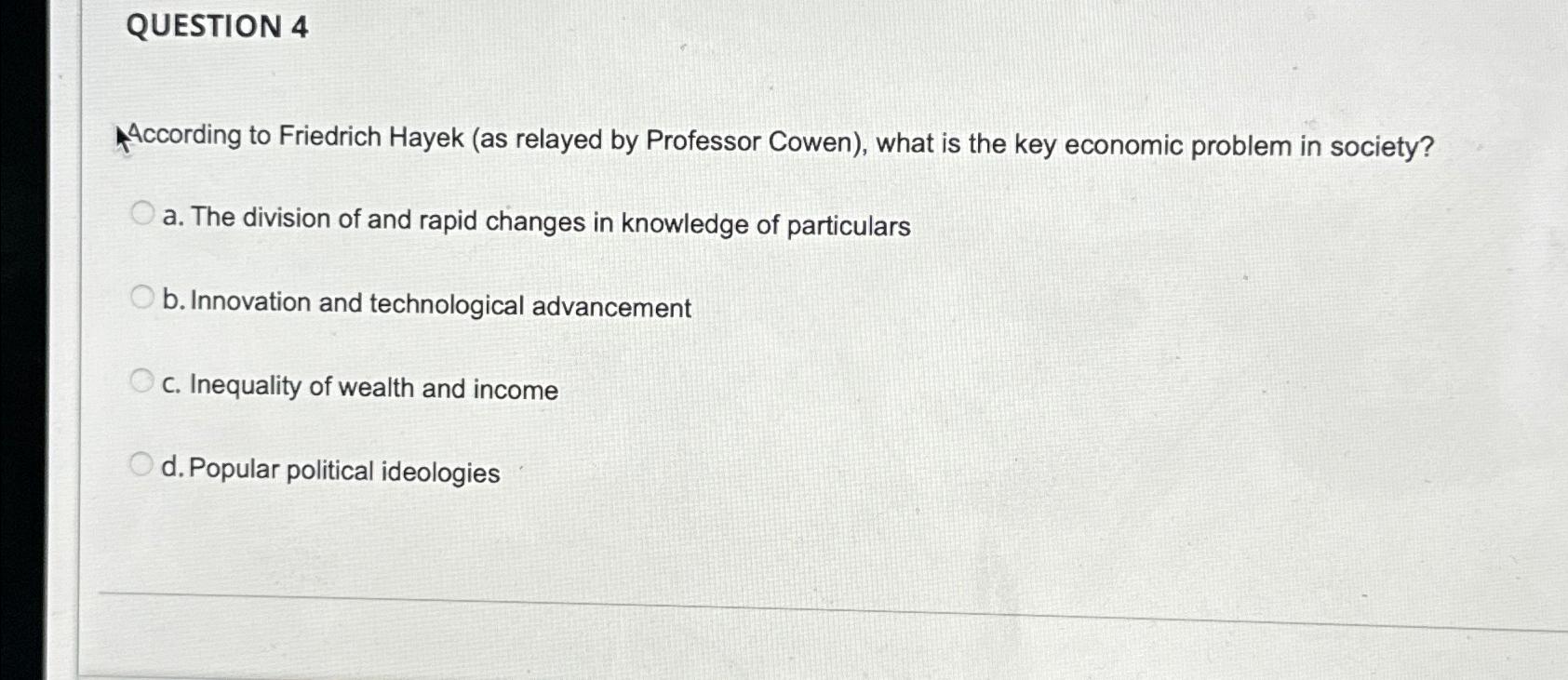 Solved QUESTION 44c ﻿cording to Friedrich Hayek (as relayed | Chegg.com