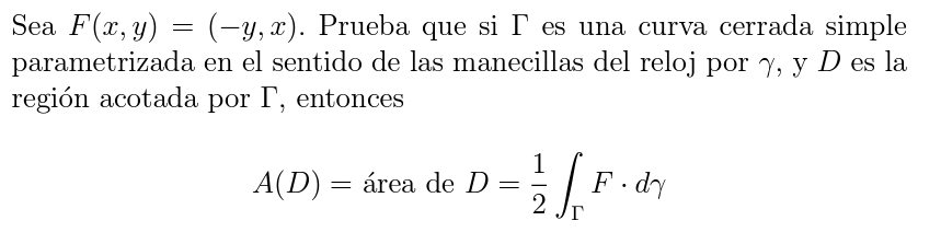 Sea \( F(x, y)=(-y, x) \). Prueba que si \( \Gamma \) es una curva cerrada simple parametrizada en el sentido de las manecill