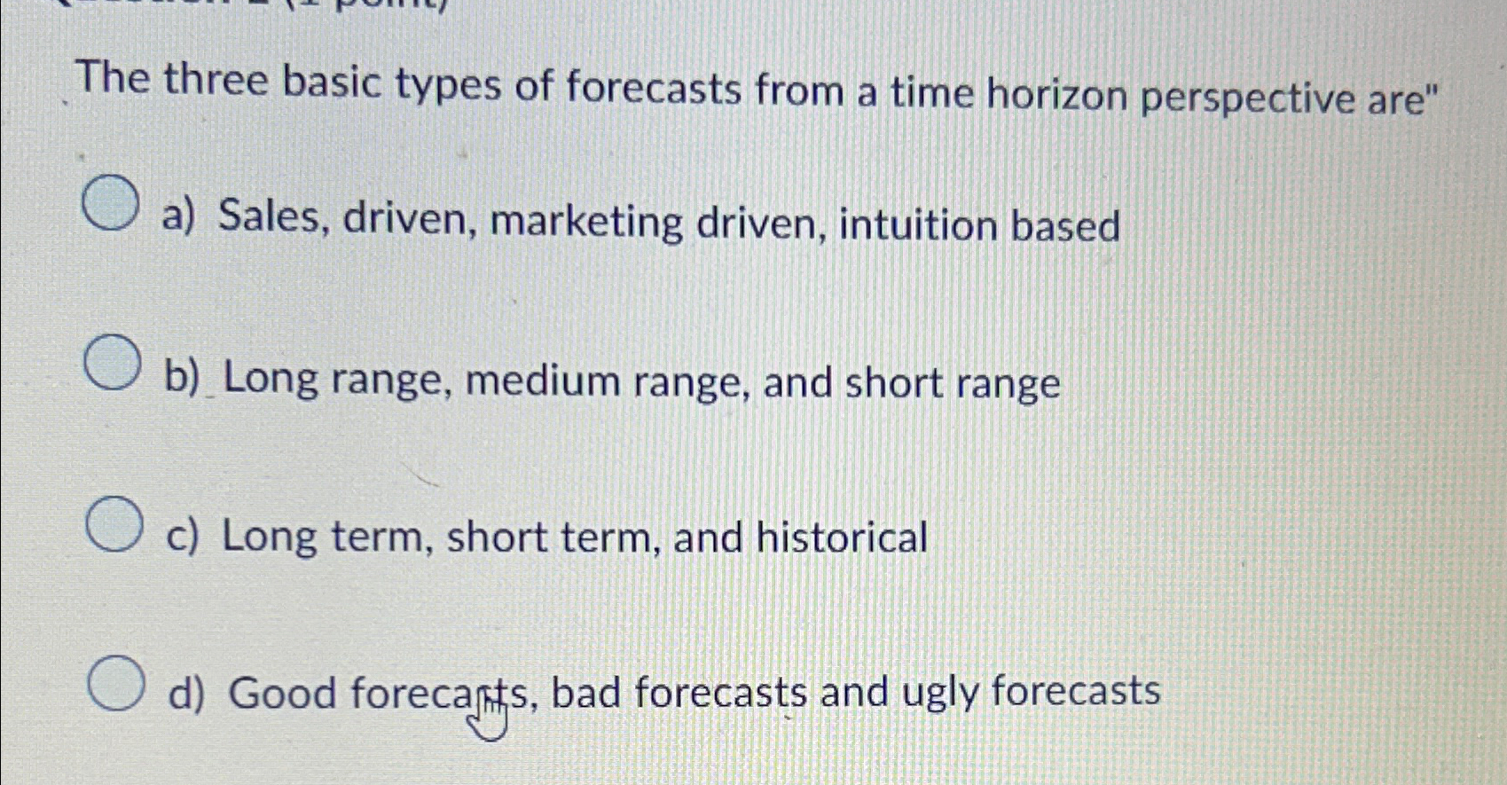 Solved The Three Basic Types Of Forecasts From A Time | Chegg.com