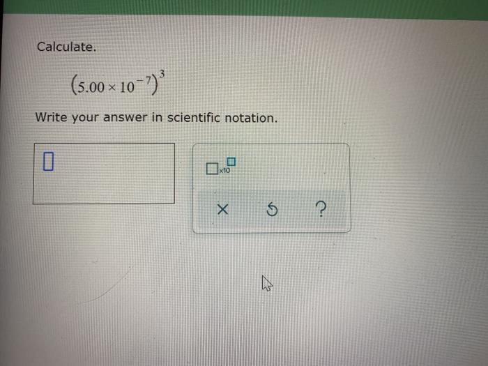 Solved Calculate. (5.00 x 10 = ?) Write your answer in | Chegg.com
