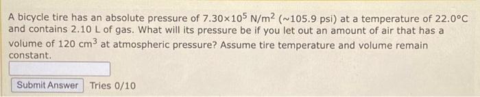 Solved A bicycle tire has an absolute pressure of 7.30×105 | Chegg.com