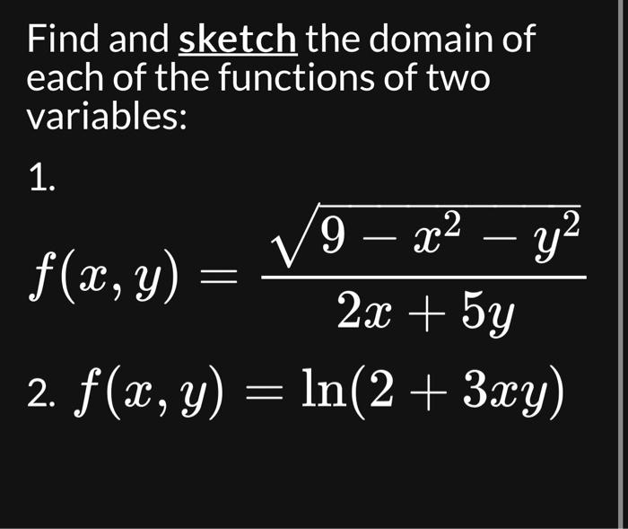 Solved Find and sketch the domain of each of the functions | Chegg.com