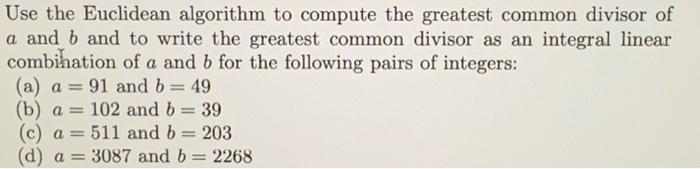 Solved Use The Euclidean Algorithm To Compute The Greatest | Chegg.com