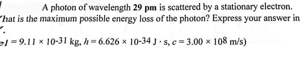 Solved A photon of wavelength 29 ﻿pm is scattered by a | Chegg.com